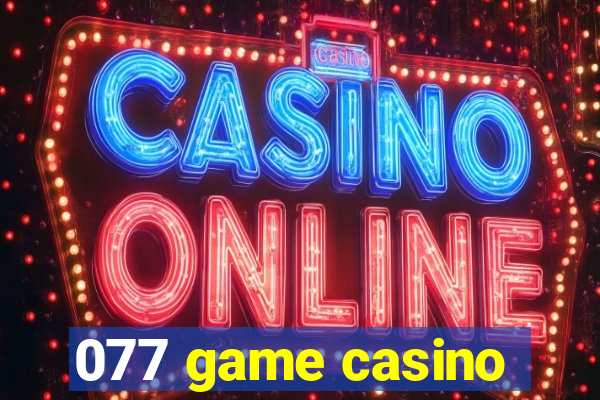 077 game casino